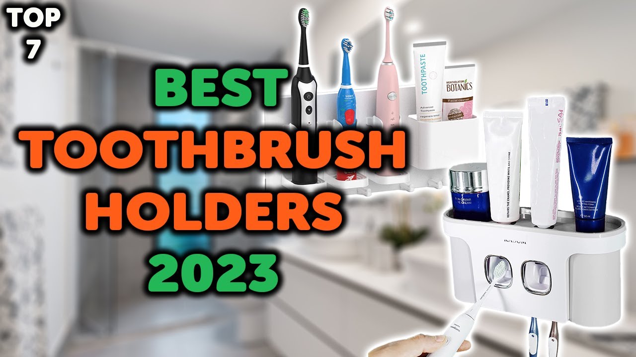 7 Best Toothbrush Holder for Bathroom | Top 7 Toothbrush Holders Wall Mounted in 2023