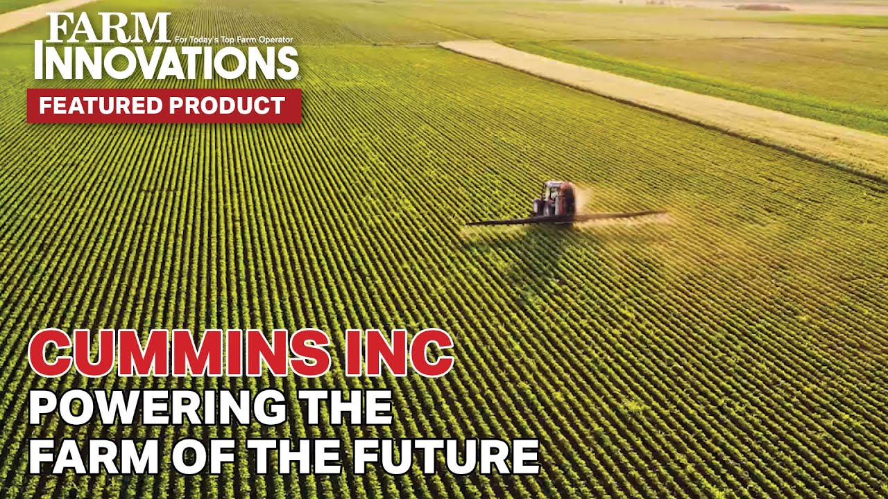 Cummins Inc Powering the Farm of the Future