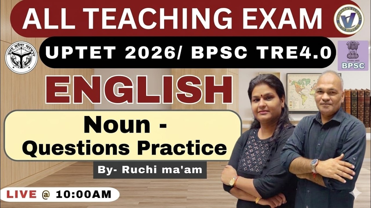 UPTET JULY 2026 & BPSC TRE 4.0 I Noun - Questions Practice I By RUCHI MA'AM I Live 10 AM