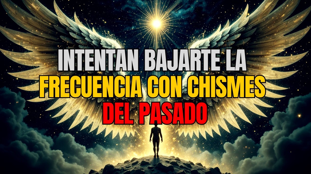 ELEGIDOS: Te Están Intentando Bajar la Frecuencia con Chismes del Pasado