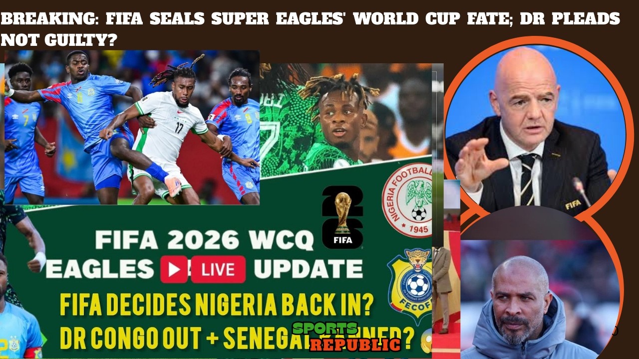 BREAKING: FIFA SEALS SUPER EAGLES' WORLD CUP FATE; DR PLEADS NOT GUILTY