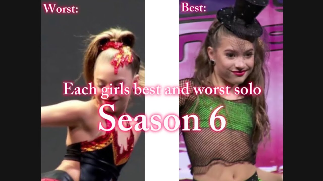 Each girls best and worst solo - dance moms - Season 6 - ranked by me