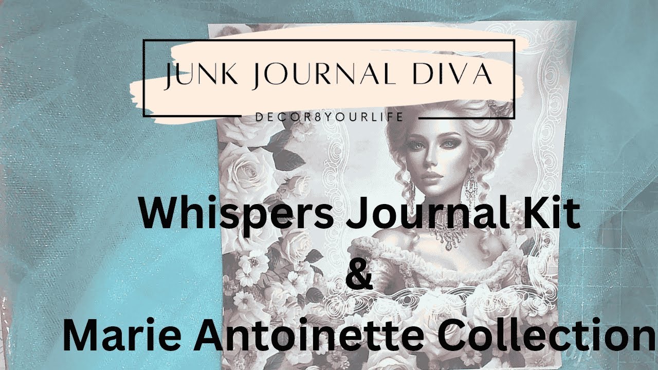 Marie Antoinette Paper Collection (February) & Whispers Journal Collection (January)  Decor8yourlife