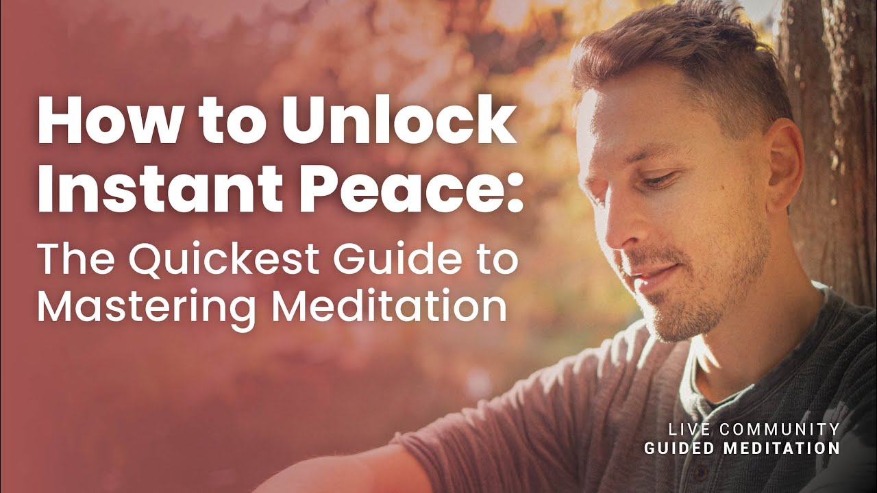 Unlock Instant Peace: The Quickest Guide to Mastering Meditation