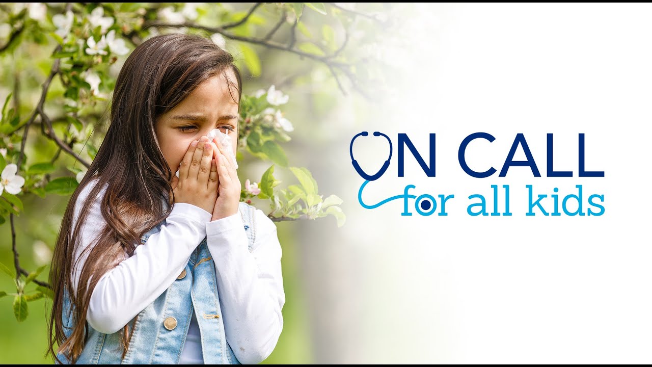 Seasonal Allergies - On Call for All Kids