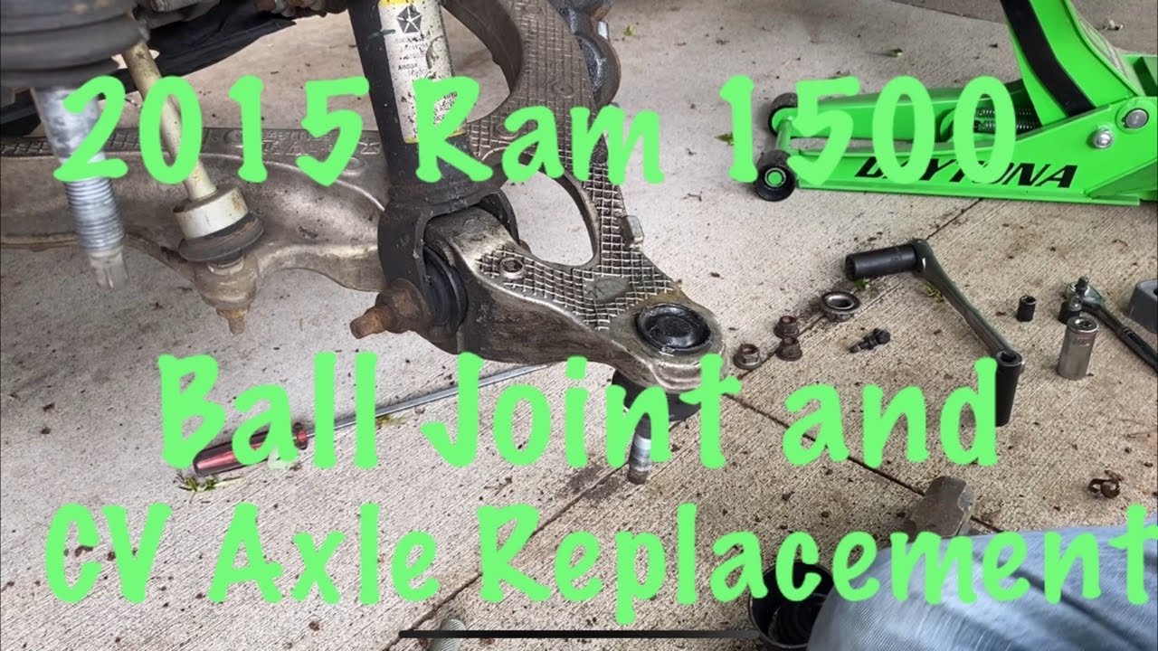 Replacing ball joints and cv axle on 2015 Ram 1500.