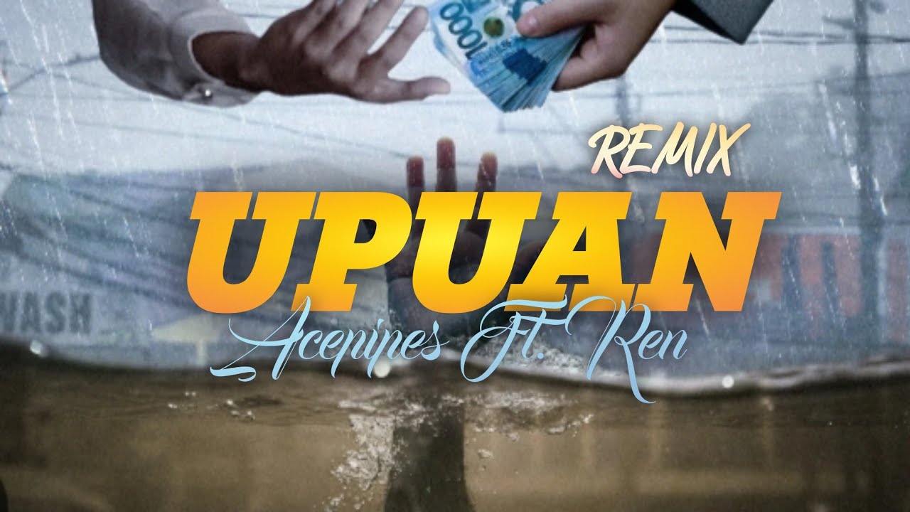 UPUAN by Gloc9 (Remix) - Acepipes Ft. Ren