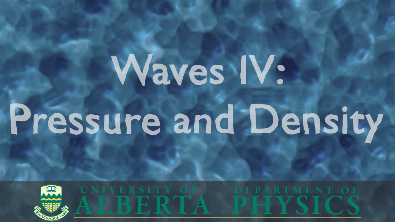 PHYS 130 Waves Part 4: Pressure and Density