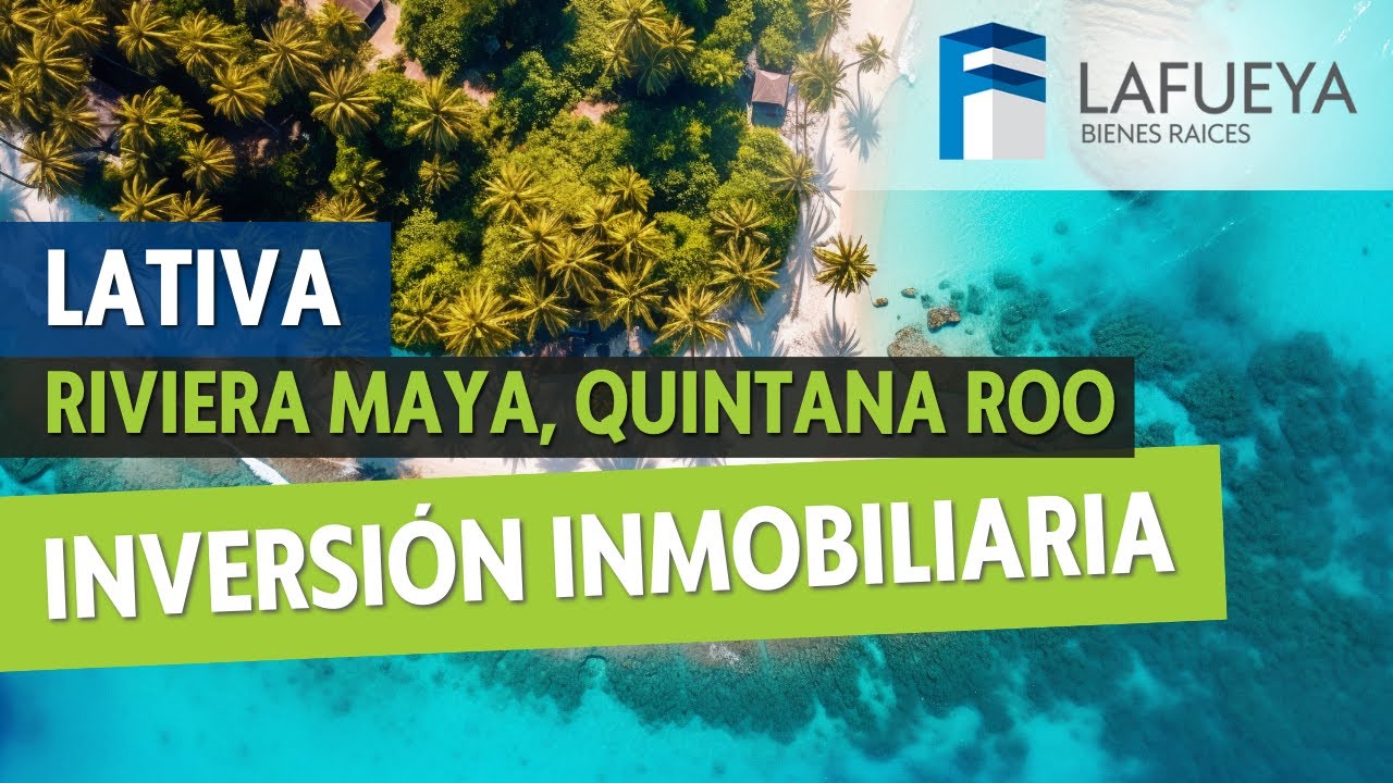 Lativa Inversión Inmobiliaria, QUINTANA ROO