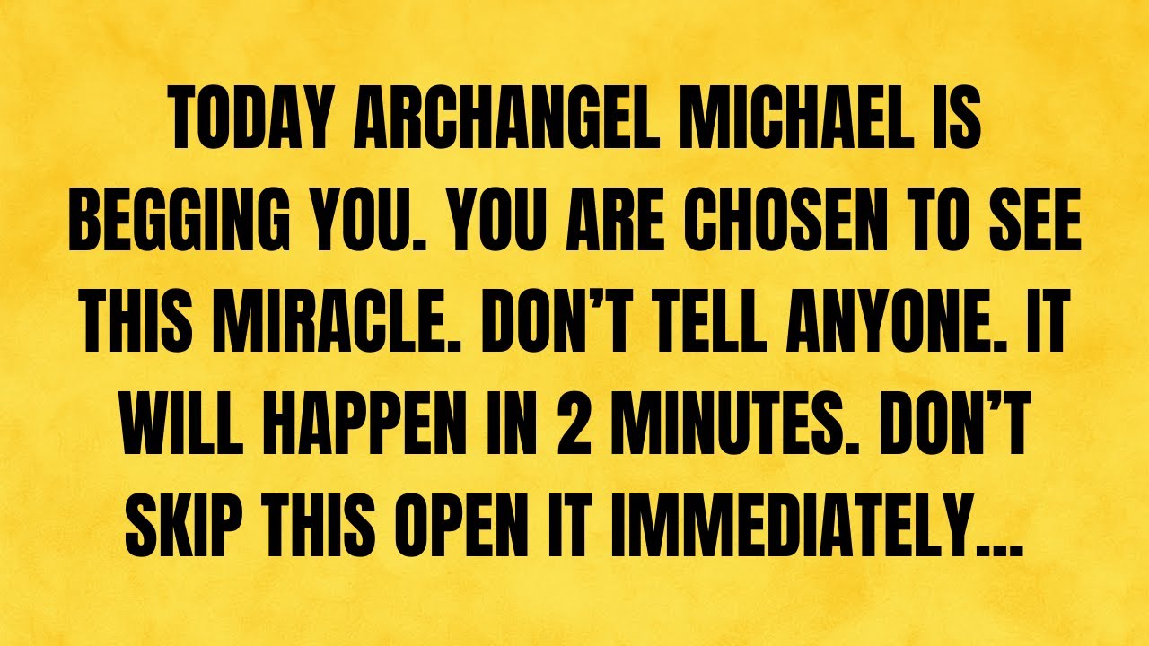 🔴 TODAY, ARCHANGEL MICHAEL IS...