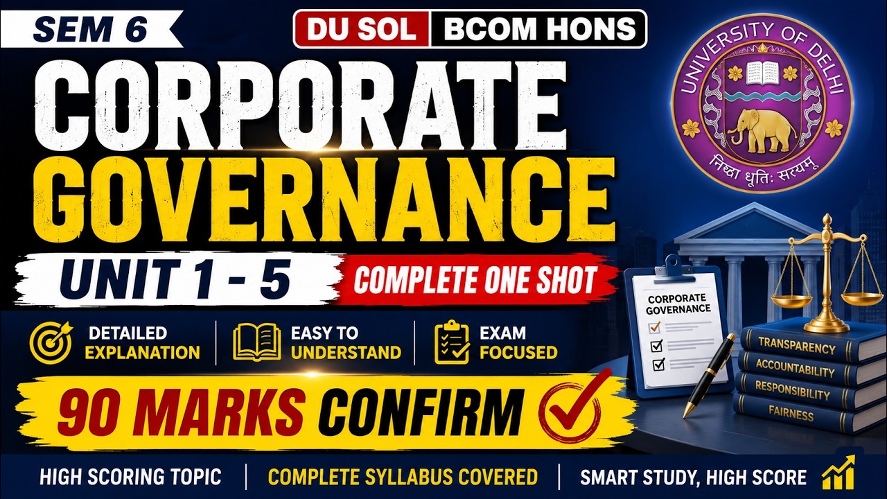 CORPORATE GOVERNANCE | UNIT 1 - 5 | COMPLETE ONE SHOT | SEM 6 | DU SOL | BCOM HONS | DETAILED