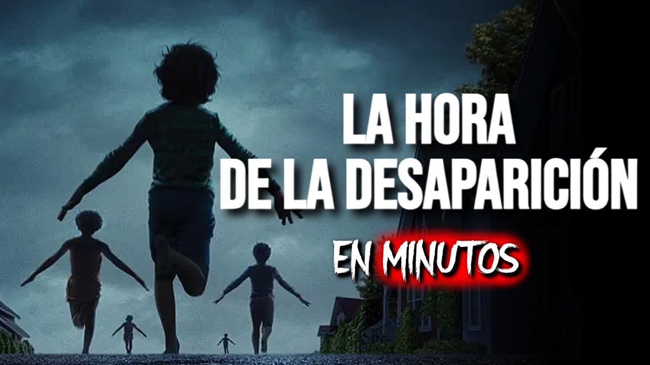 La Hora de la Desaparición (2025) RESUMEN DE LUJO
