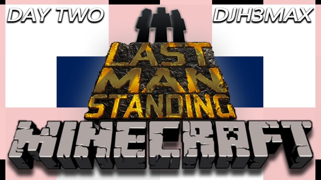 Minecraft Last Man Standing Day 2 - Djh3max