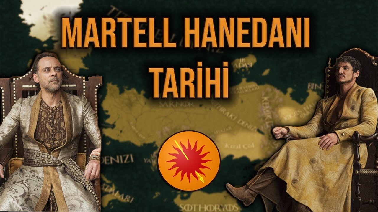 EJDERHALARA YENİLMEYEN HANEDAN: DORNE VE MARTELL HANEDANI TARİHİ
