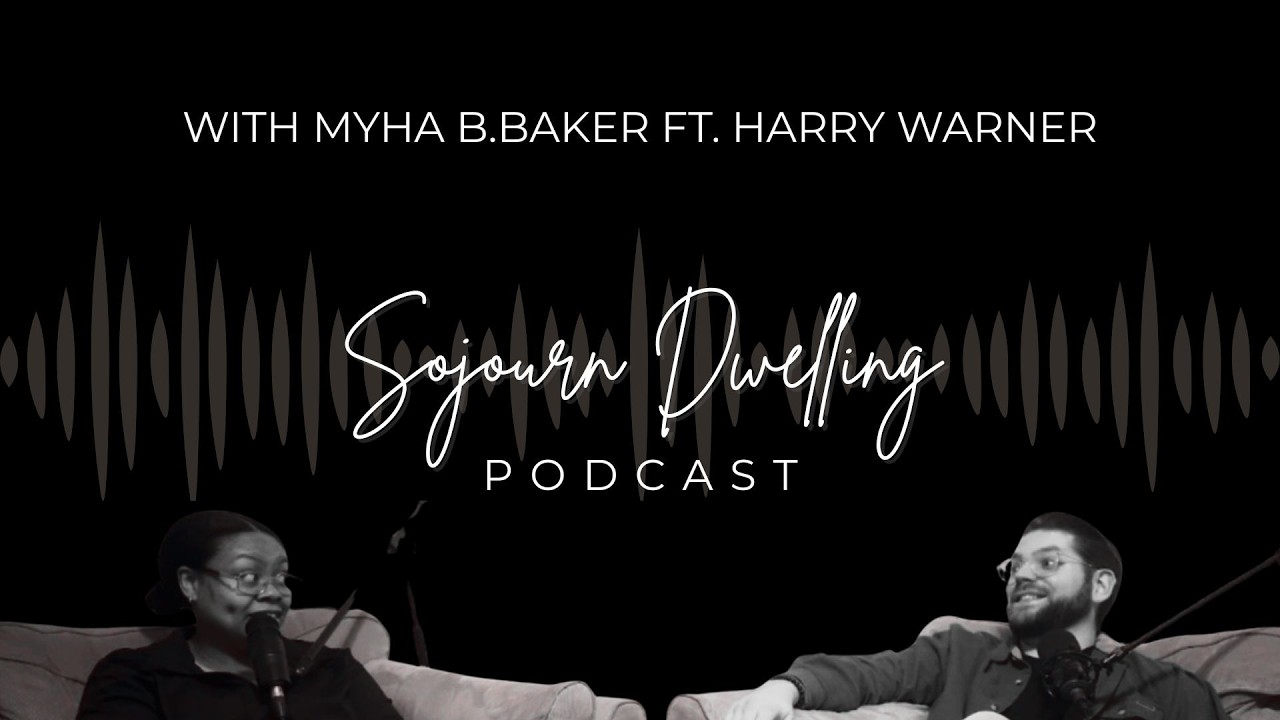 EP 1: The Pursuit of Holiness (Pt. I) ft. Harry Warner | Sojourn Dwelling with Myha B.Baker