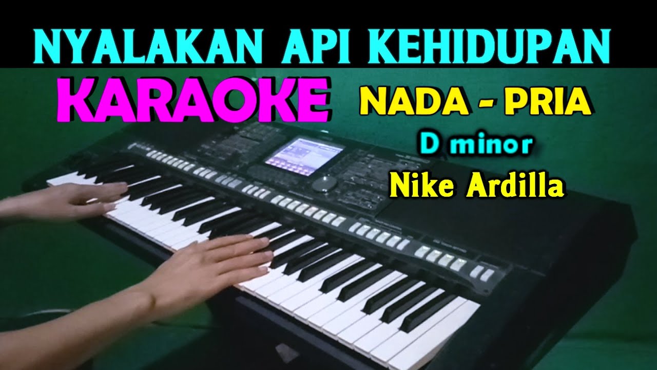 NYALAKAN API KEHIDUPAN - Nike Ardilla | KARAOKE Nada Pria