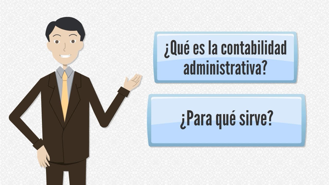 ▶️ &iquest;Qu&eacute; es la contabilidad administrativa y para qu&eacute; sirve?