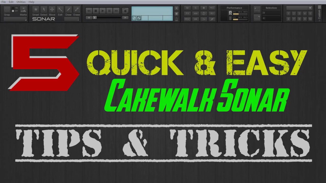 5 Quick & Easy Cakewalk Sonar Tips & Tricks