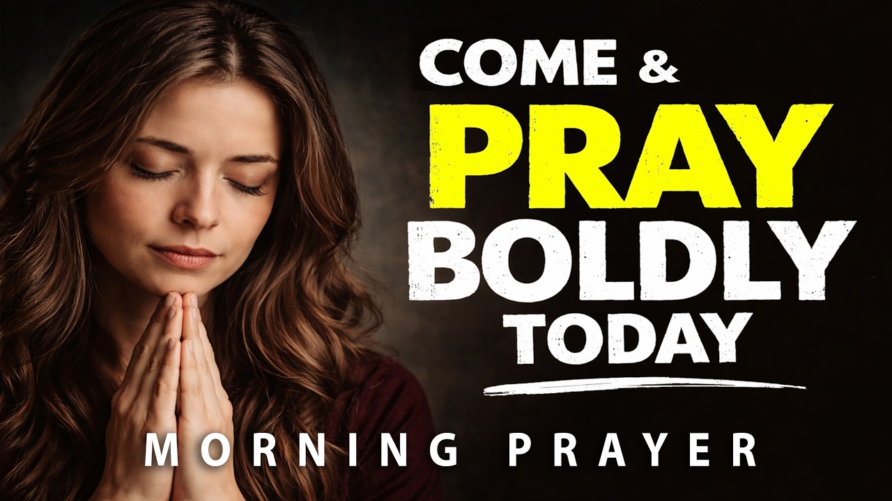 Jesus Know Our Weakness, So Pray Boldly | Blessed Morning Prayer