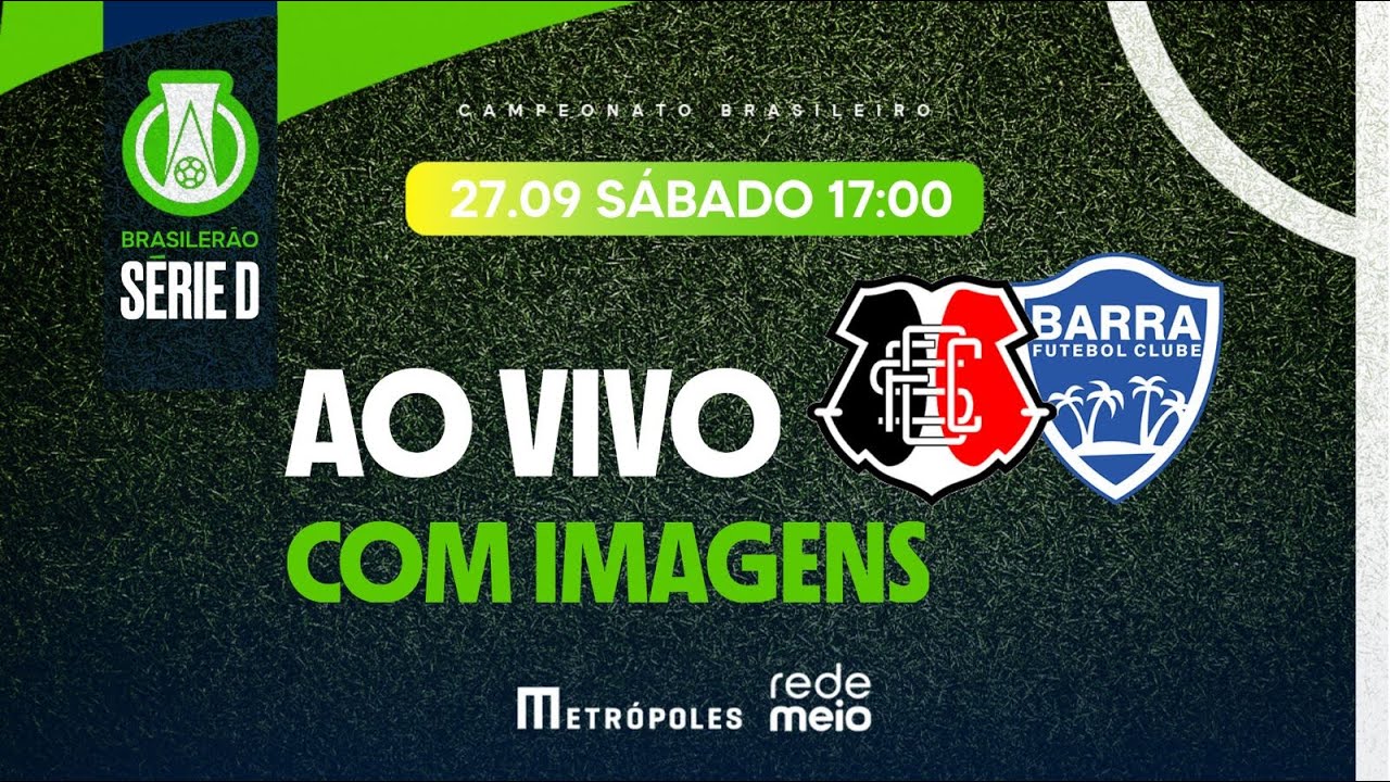 🔴 AO VIVO |  SANTA CRUZ X BARRA | FINAL | BRASILEIR&Atilde;O SERIE D | 27/09/2025