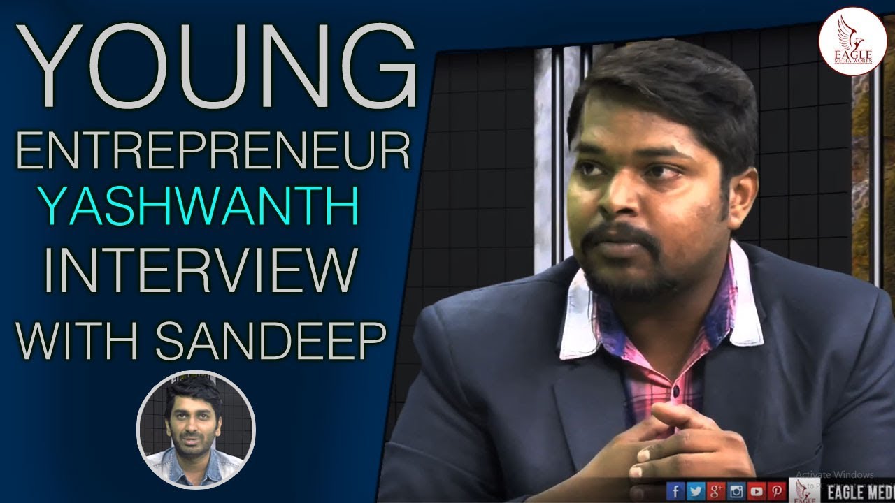 Young Entrepreneur Yashwanth Full Interview | Sandeep Boddapati | Inspirational | Eagle Media Works