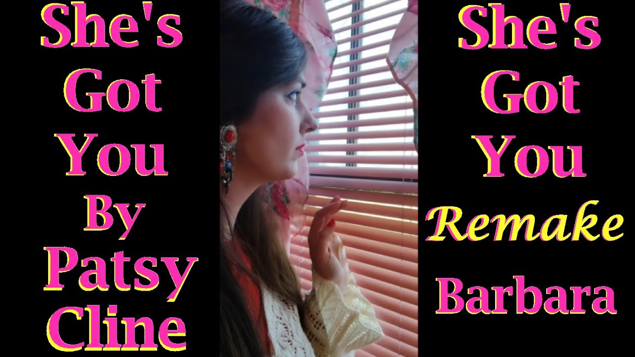 Remake - She's Got You - Patsy Cline - She's Got You By Barbara