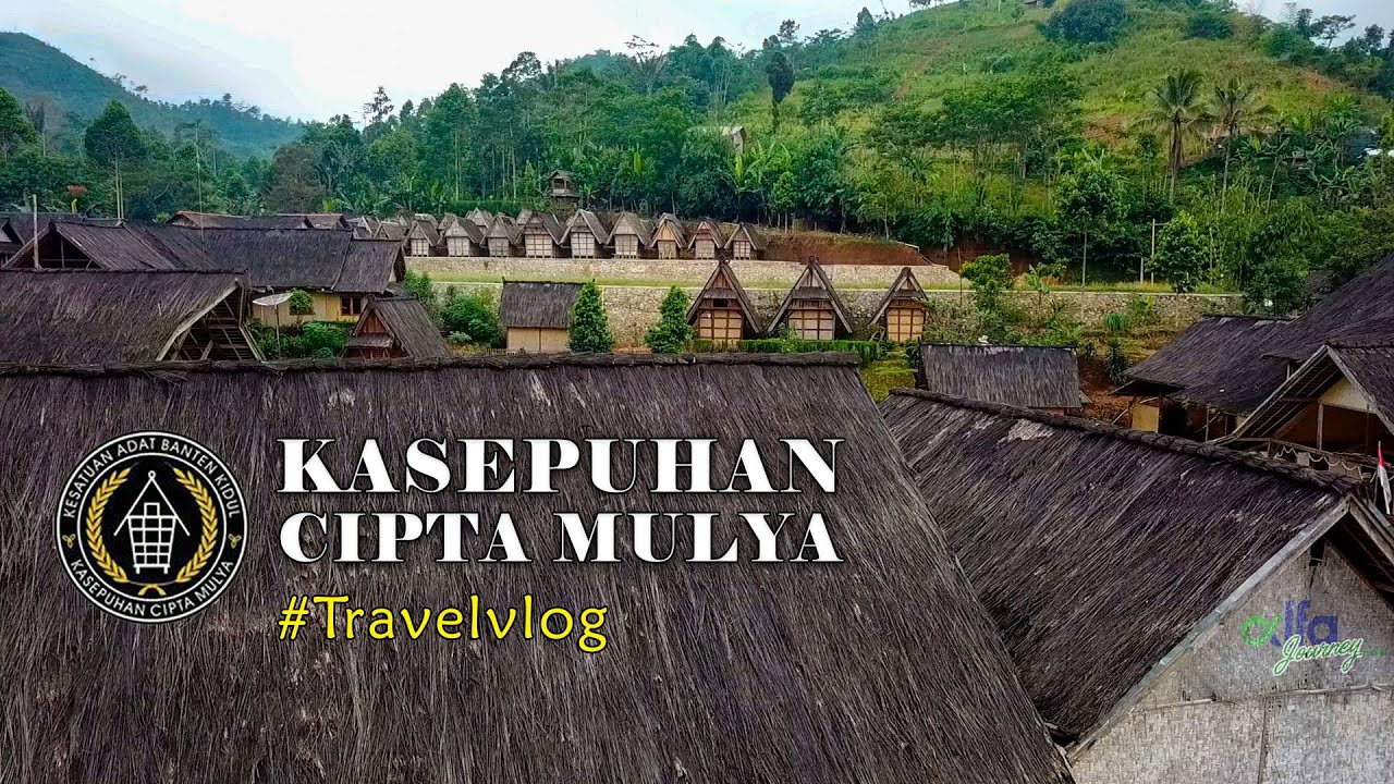 The Alfa Journey Travel vlog Kampung Adat Kasepuhan Cipta Mulya Banten Kidul Sukabumi | Full