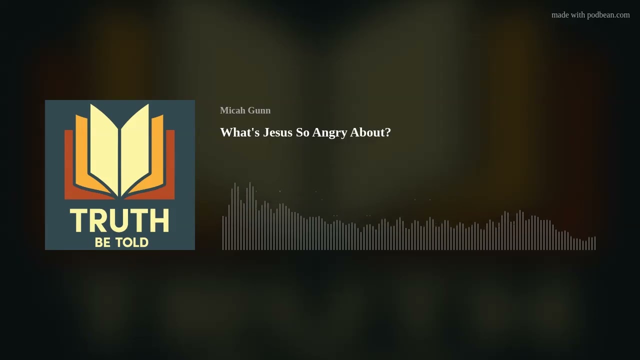 What's Jesus So Angry About?