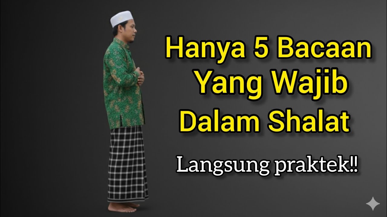 HANYA 5 YANG HARUS DIBACA SAAT SHALAT, LANGSUNG PRAKTEK‼️