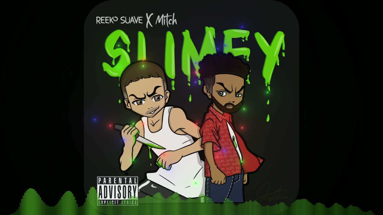 Reeko Suave X Mitch - Slimey [Audio]
