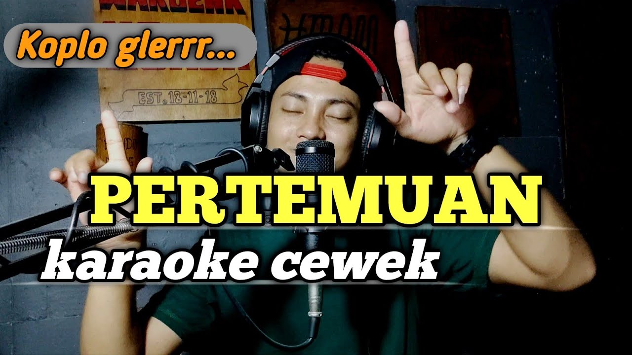 Pertemuan - karaoke tanpa vokal cewek dangdut koplo