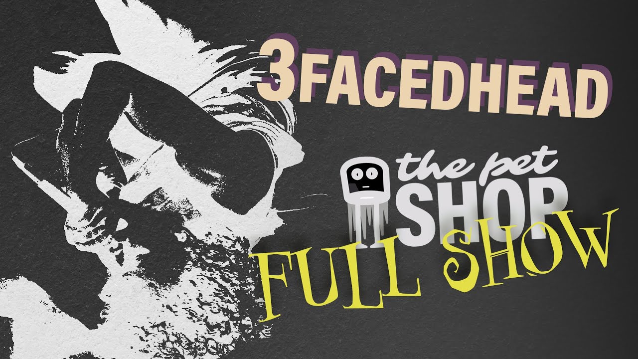 3facedhead  @The Pet Shop OKC