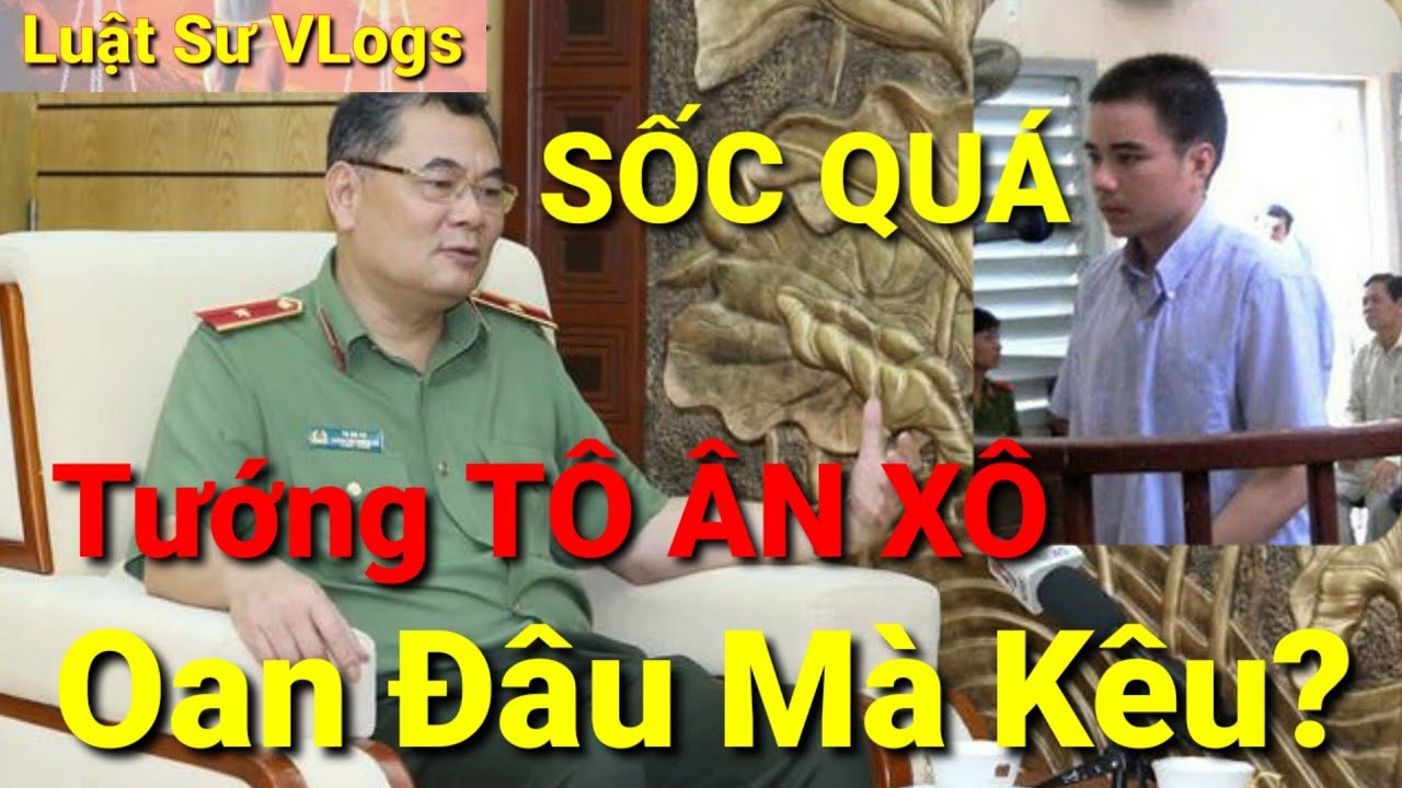 Tin Mới Nhất Vụ Án Hồ Duy Hải Vô Tội | Tướng Tô Ân Xô Nói Vụ BCCV Không Oan Là Đúng | Luật Sư Vlogs