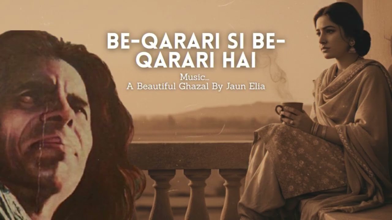 Be Qarari si be Qarari hai | A Beautiful Ghazal By Jaun Eliya