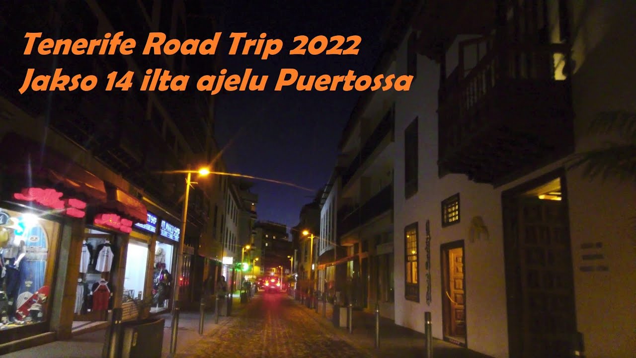 Tenerife Road Trip 2022 | Jakso 14 | Ilta ajelu autolla Puertossa