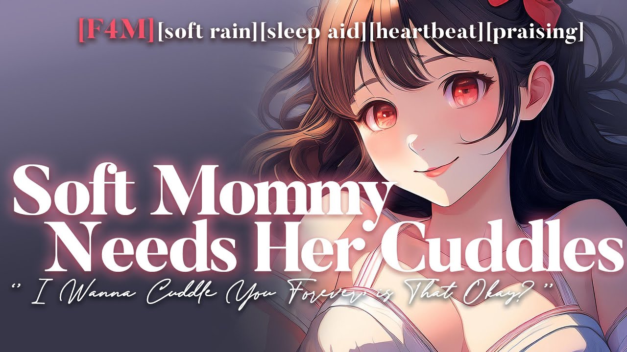 Mommy Needs Her Good Boy’s Cuddles [F4M][soft rain][sleep aid][heartbeat][praising]