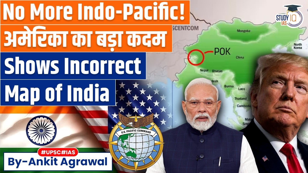 Warning Sign: US drops &lsquo;Indo&rsquo; from Pacific Command | Ankit Agrawal Study IQ