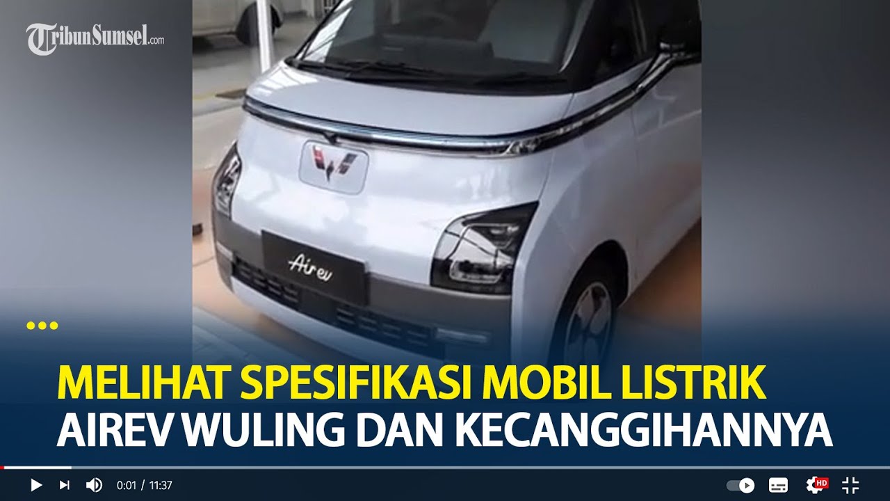 Melihat Kecanggihan Mobil listrik Wuling Airev