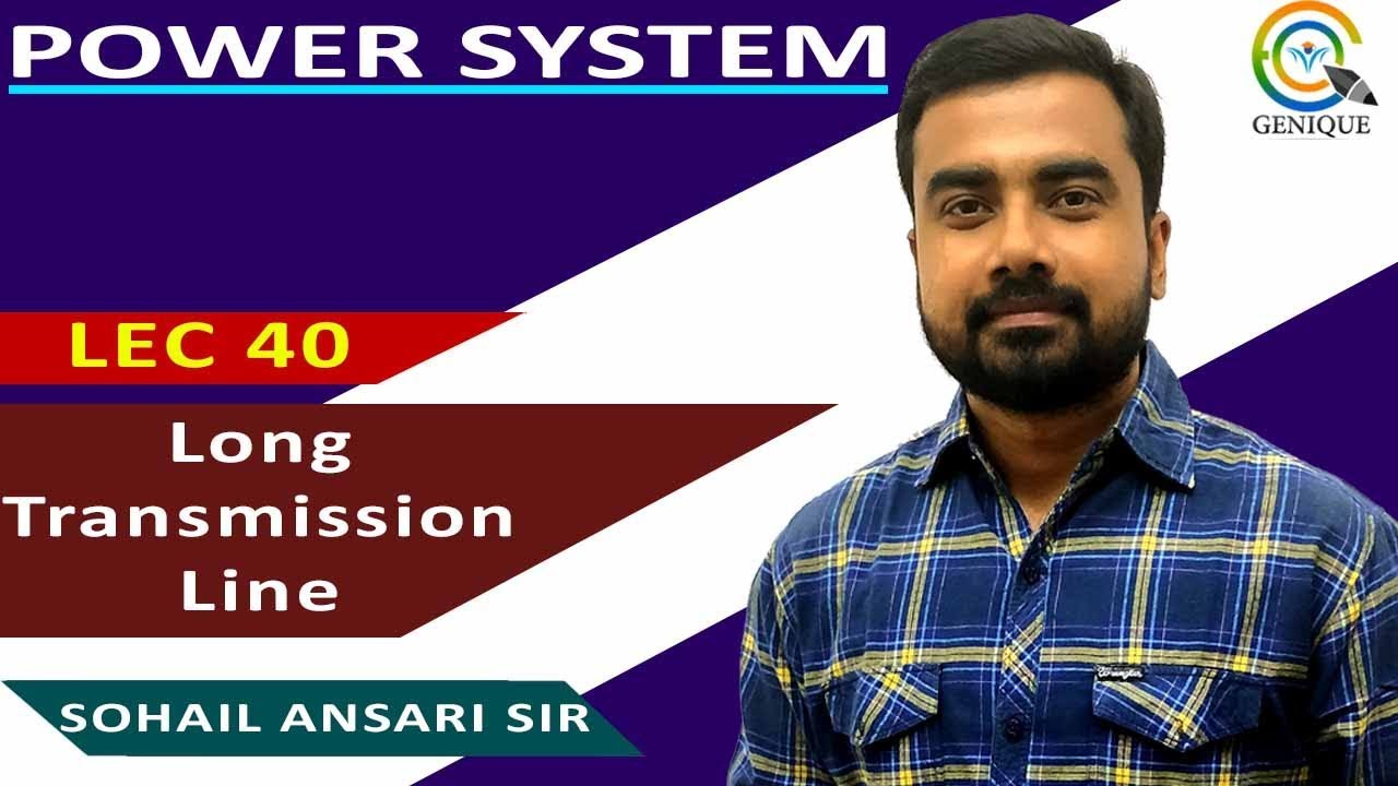 Lec 40 Long Transmission Line