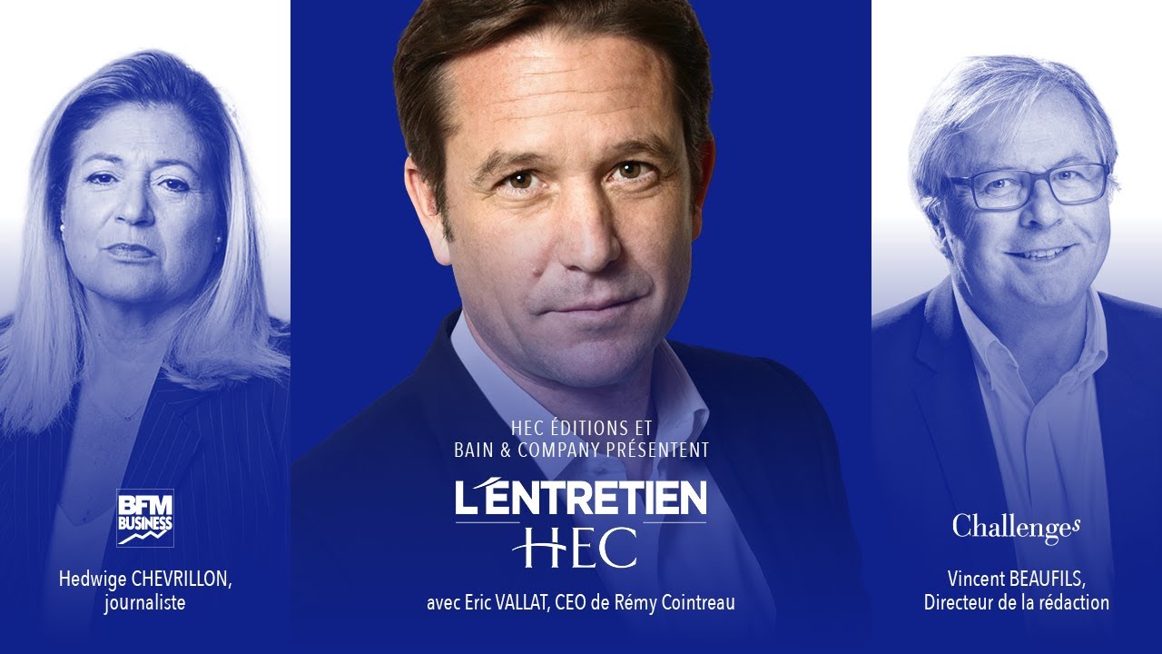 L'Entretien HEC avec Eric Vallat, CEO de R&eacute;my Cointreau