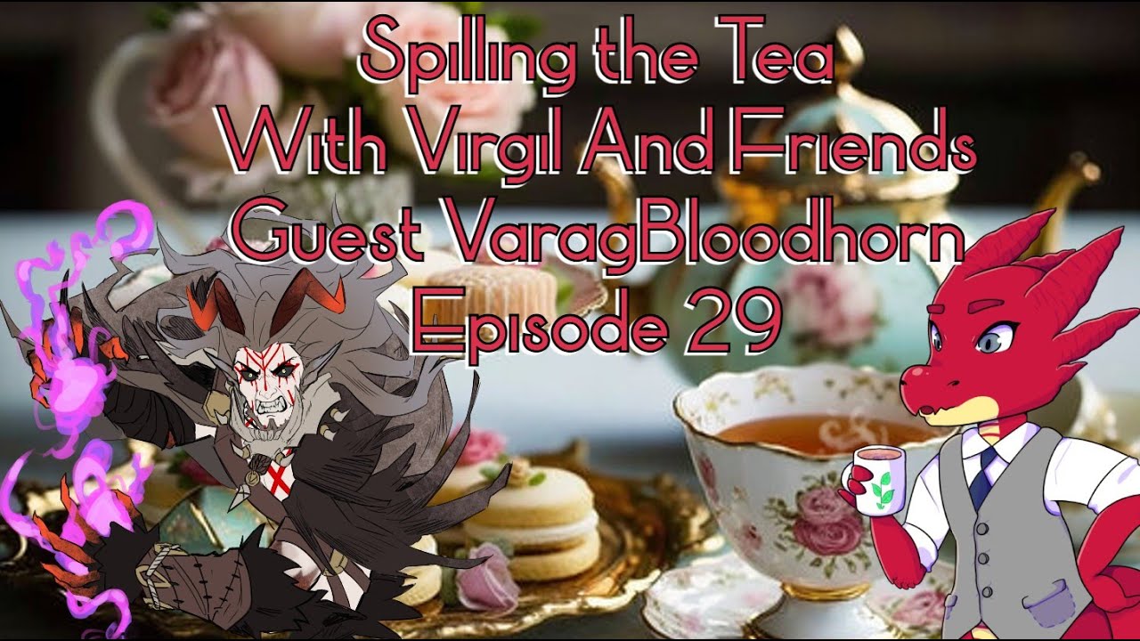 Spilling the Tea with Virgil and Friends, episode 29 with guest 