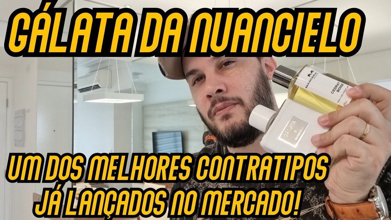 NOVO PERFUME GÁLATA DA NUANCIELO - SERÁ QUE FICOU BOM O NOVO CONTRATIPO DO CEDRAT BOISE DE MANCERA?