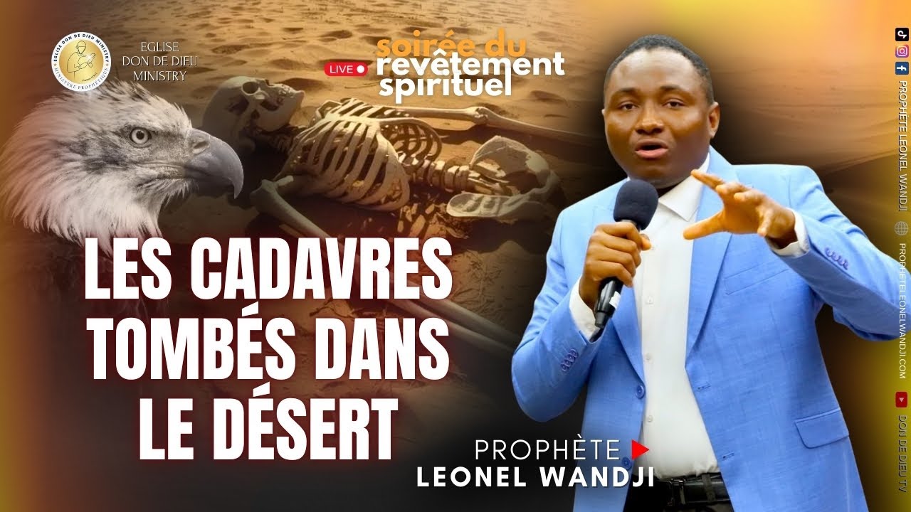 ⛔️ LES CADAVRES TOMBÉS DANS LE DÉSERT / Soirée de revêtement spirituel | Prophète Leonel Wandji