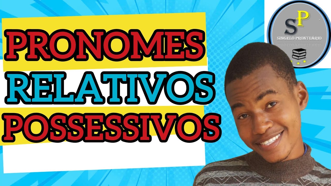 PRONOMES RELATIVOS DE POSSE