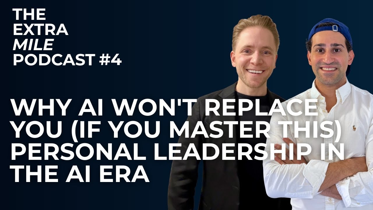 Why AI Won't Replace You (If You Master This) | Personal Leadership in the AI Era
