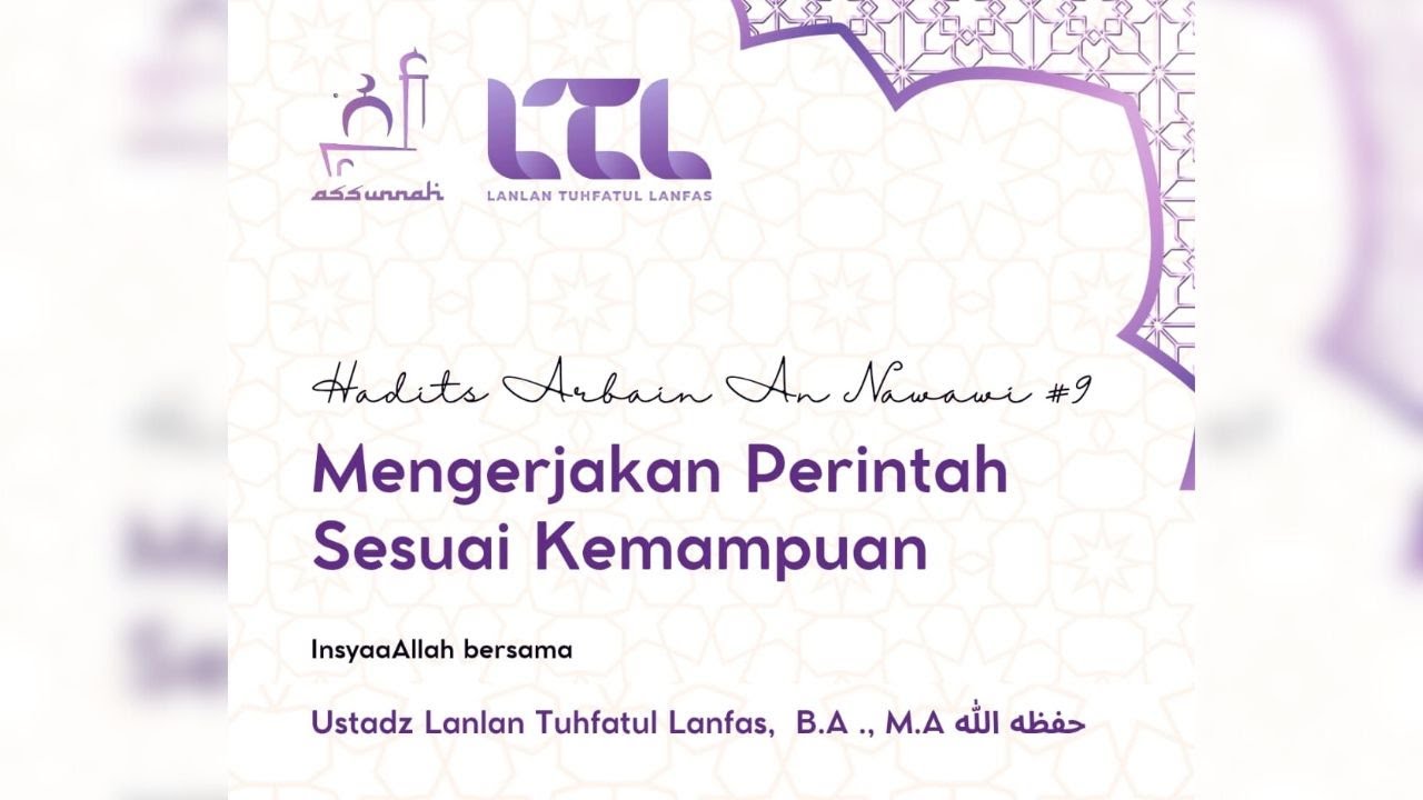 Mengerjakan Perintah Sesuai Kemampuan Bag. 1 - Ust. Lanlan Tuhfatul Lanfas, B.A., M.A.