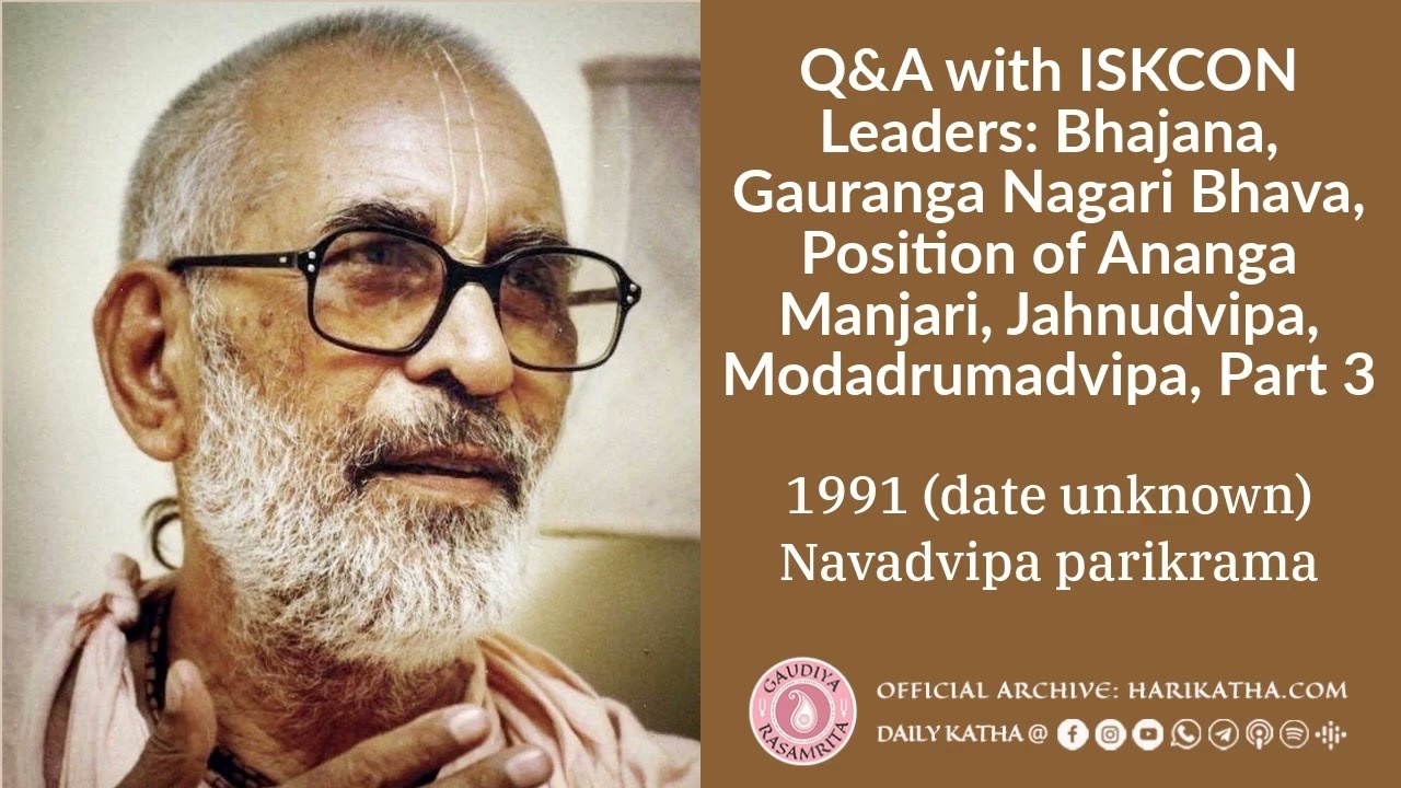 Q&A with ISKCON Leaders Bhajana, Gauranga Nagari, Ananga Manjari, Jahnudvipa, Modadrumadvipa, Part 3
