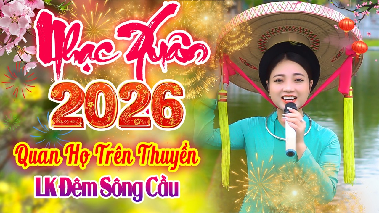 LK Đêm Sông Cầu - Liền Chị Ngọc Khánh Xinh Đẹp Hát Hay - Quan Họ Trên Thuyền Chào Xuân 2026