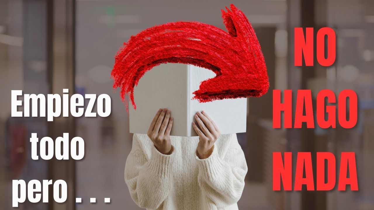 EMPIEZO TODO Y NO ACABO NADA 