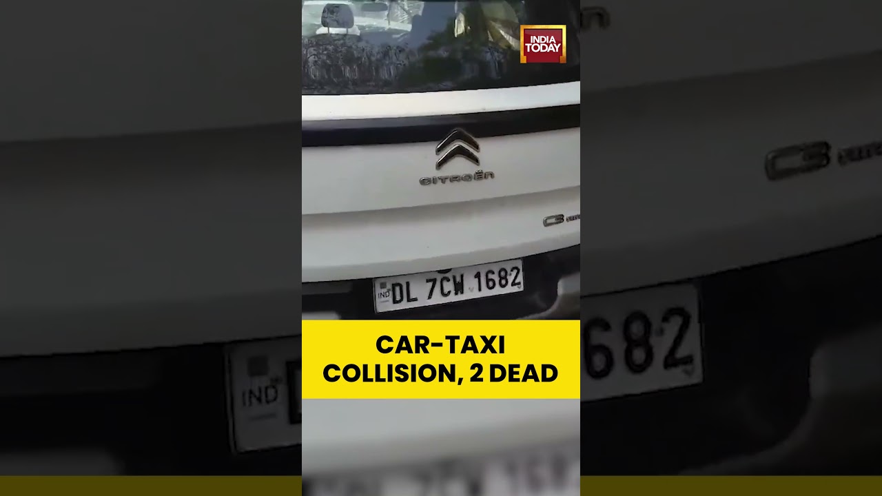 #Delhi: Two Dead, One Injured in #CarTaxiCollision; Driver Arrested | #indiatoday #accident #shorts